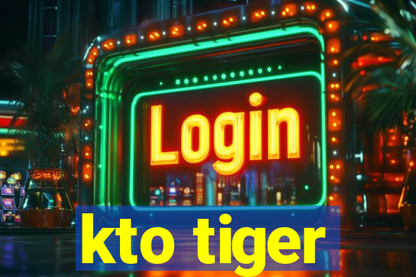 kto tiger