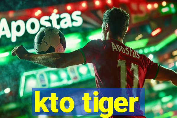 kto tiger