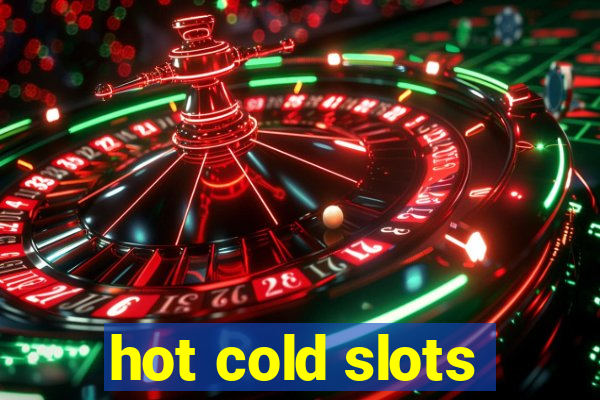 hot cold slots