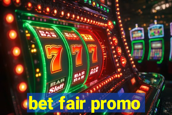 bet fair promo