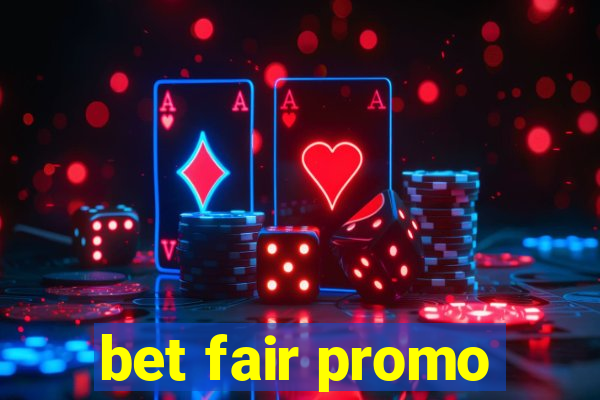 bet fair promo