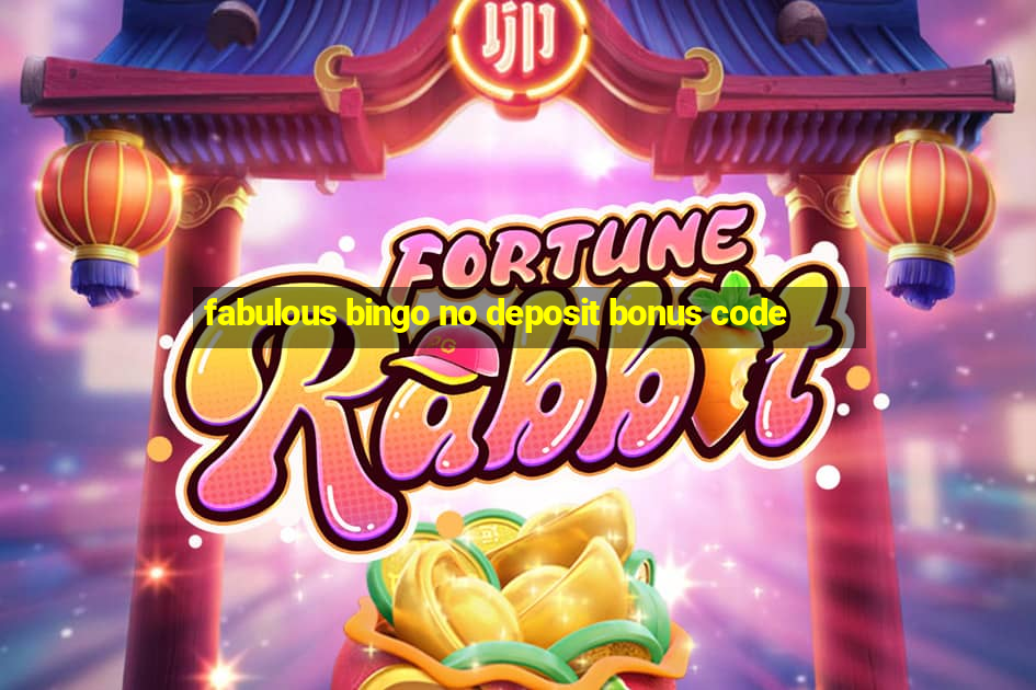 fabulous bingo no deposit bonus code