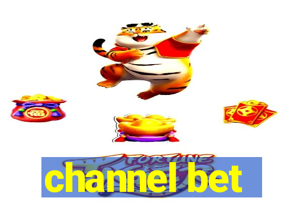 channel bet