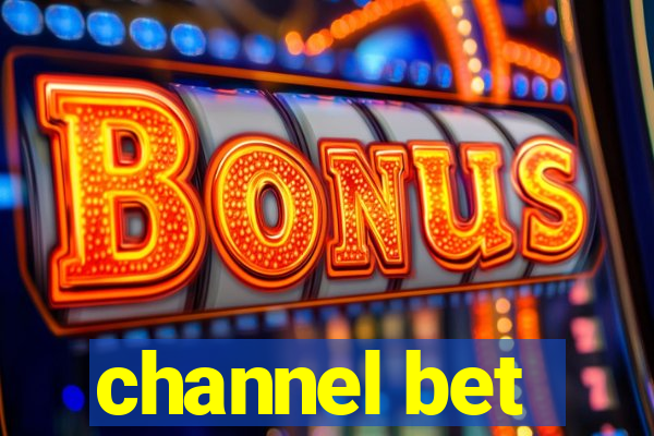 channel bet