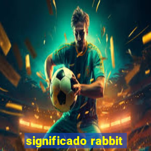 significado rabbit