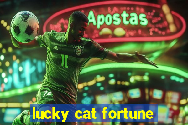 lucky cat fortune