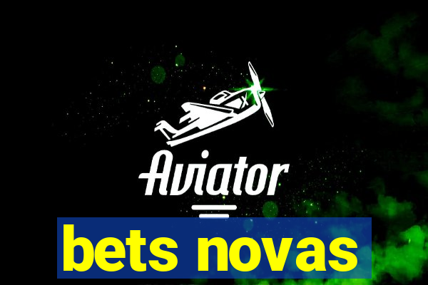 bets novas