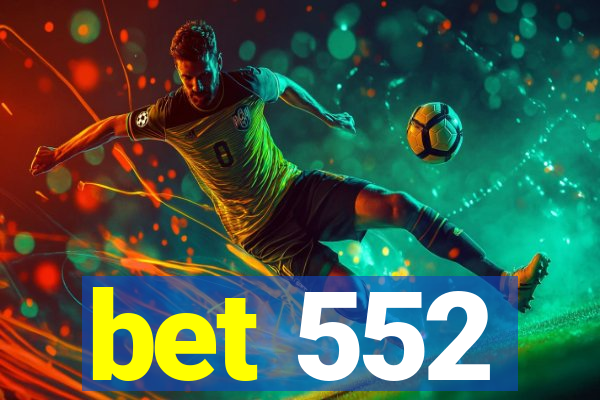 bet 552