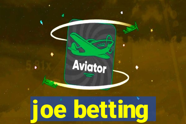 joe betting