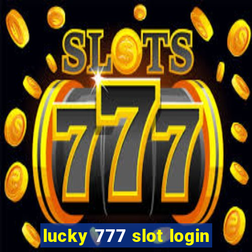 lucky 777 slot login