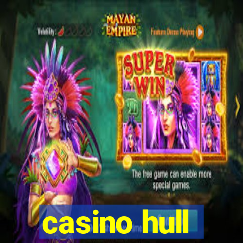 casino hull