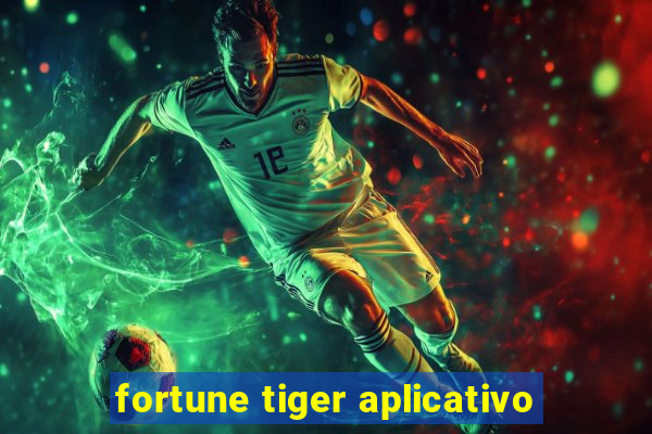 fortune tiger aplicativo