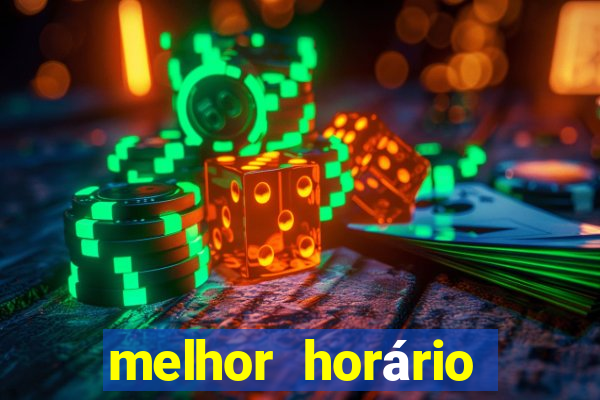 melhor horário para jogar pixbet