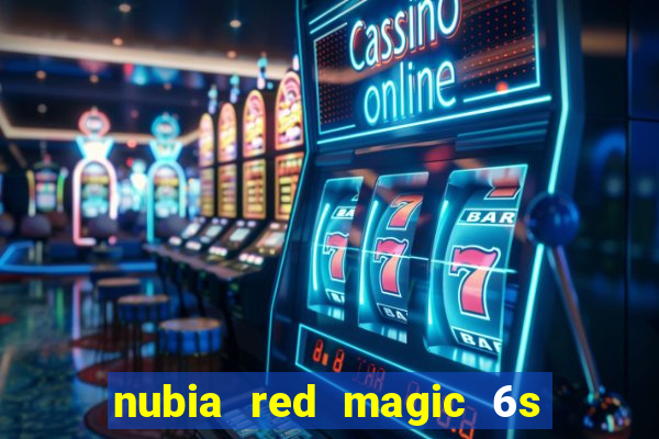 nubia red magic 6s pro antutu