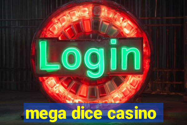 mega dice casino