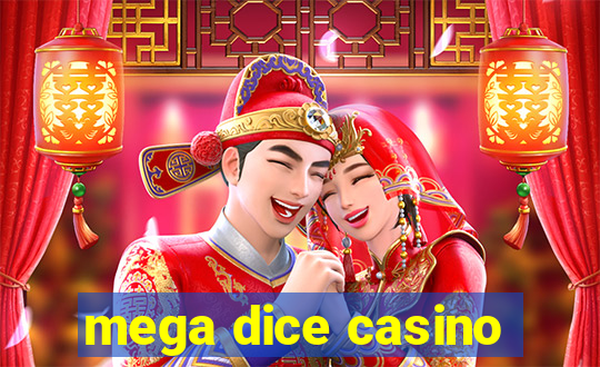 mega dice casino