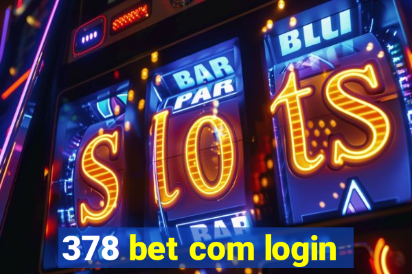 378 bet com login