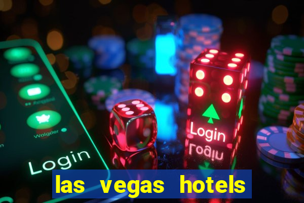 las vegas hotels and casino