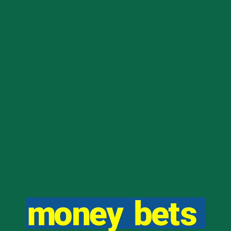 money bets