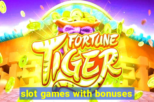 slot games with bonuses