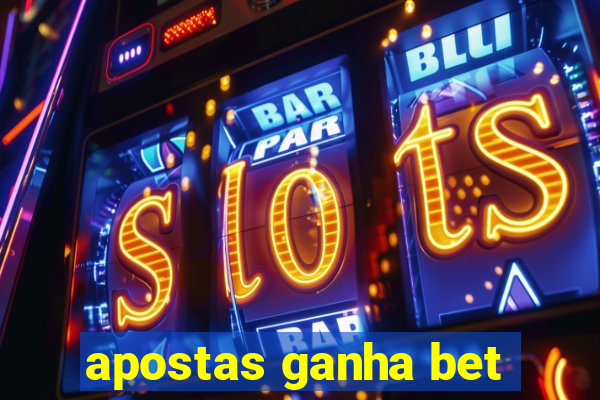 apostas ganha bet