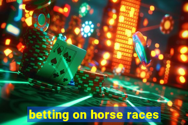 betting on horse races