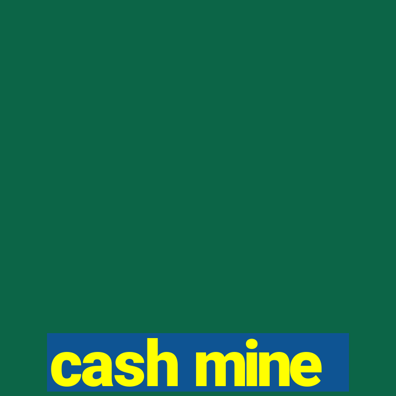 cash mine