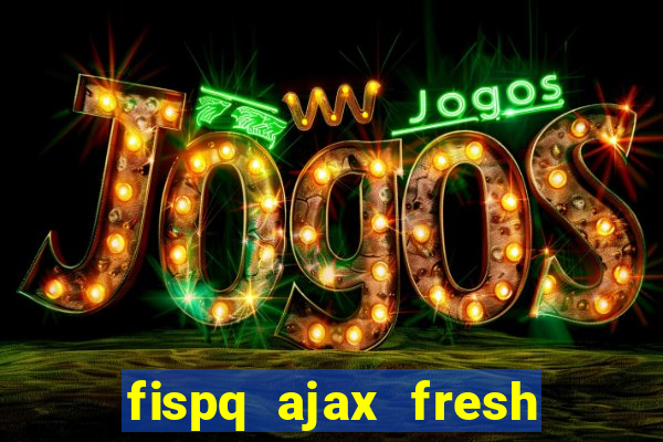 fispq ajax fresh limpeza profunda