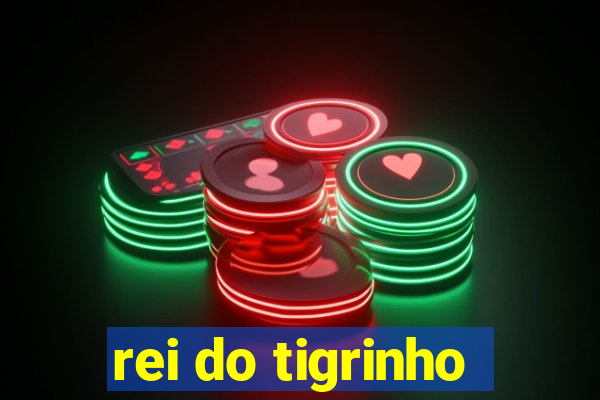 rei do tigrinho