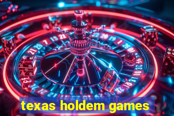 texas holdem games