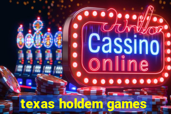 texas holdem games