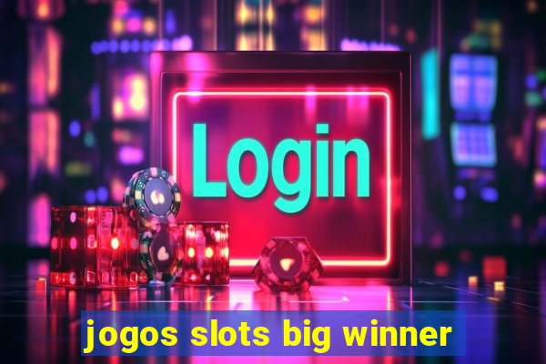 jogos slots big winner