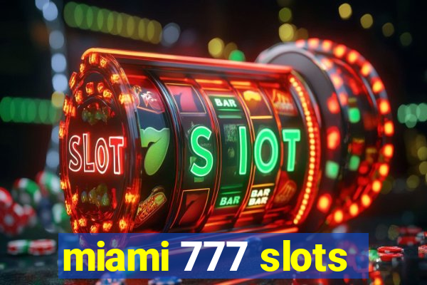 miami 777 slots