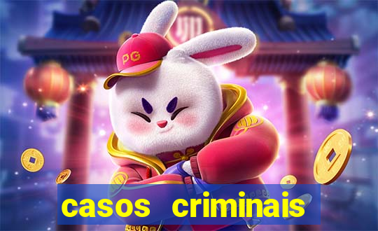 casos criminais para resolver