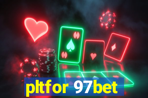 pltfor 97bet