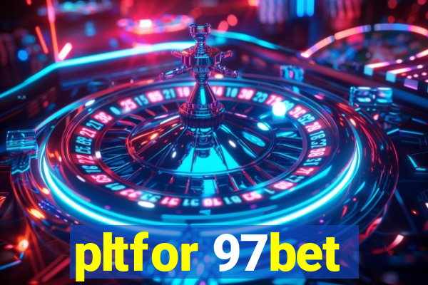 pltfor 97bet