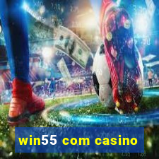 win55 com casino