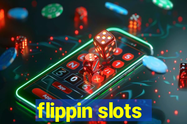 flippin slots