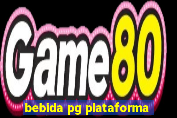 bebida pg plataforma