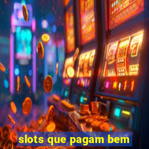 slots que pagam bem