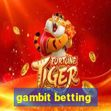 gambit betting