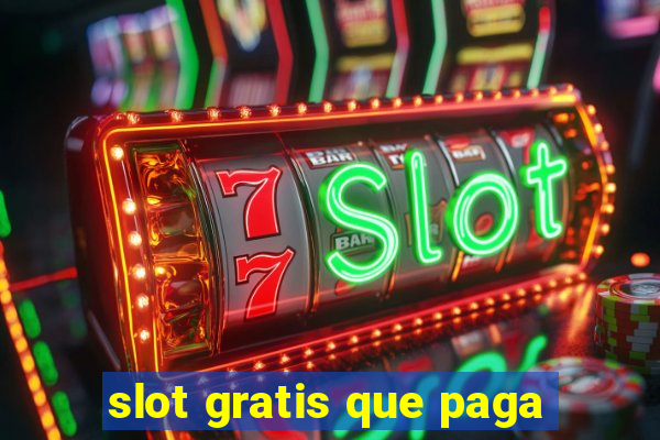 slot gratis que paga