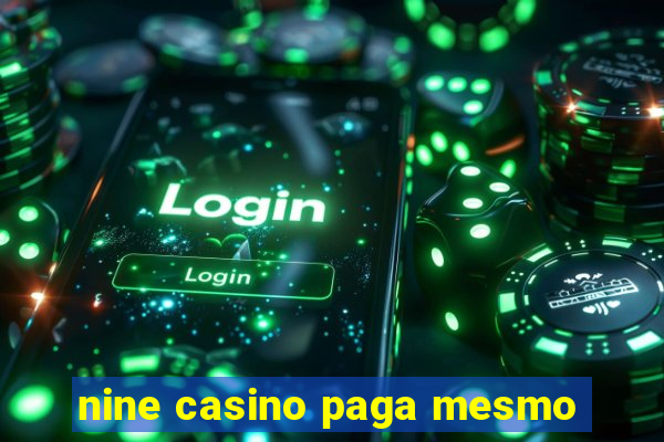 nine casino paga mesmo