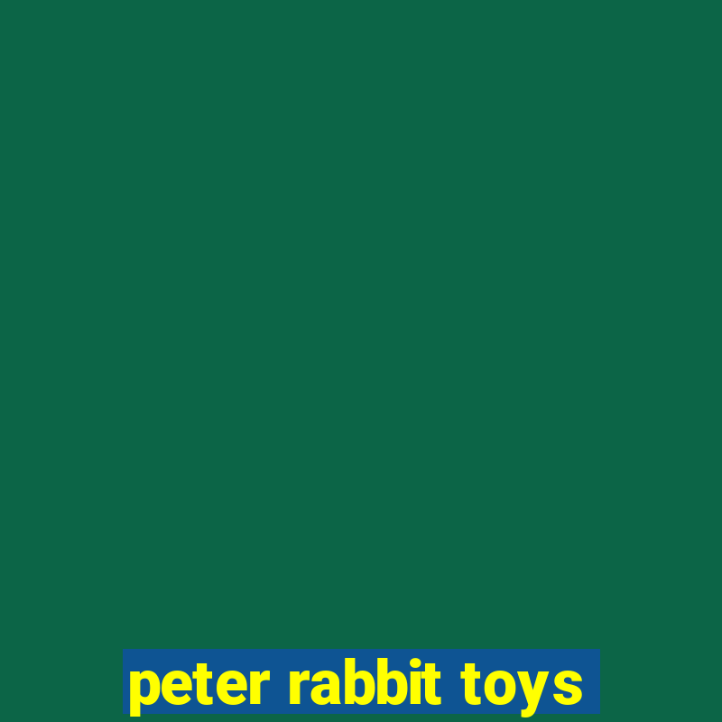 peter rabbit toys