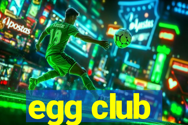 egg club