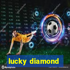 lucky diamond