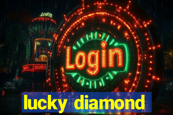 lucky diamond