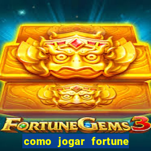 como jogar fortune tiger demo