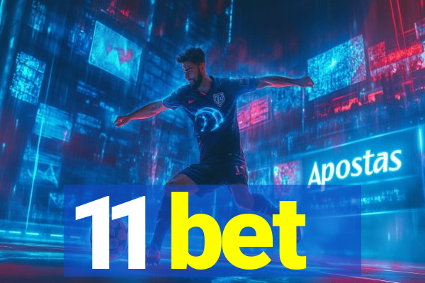 11 bet