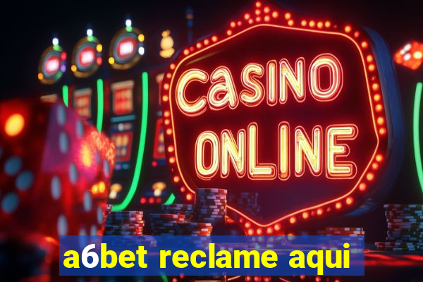 a6bet reclame aqui